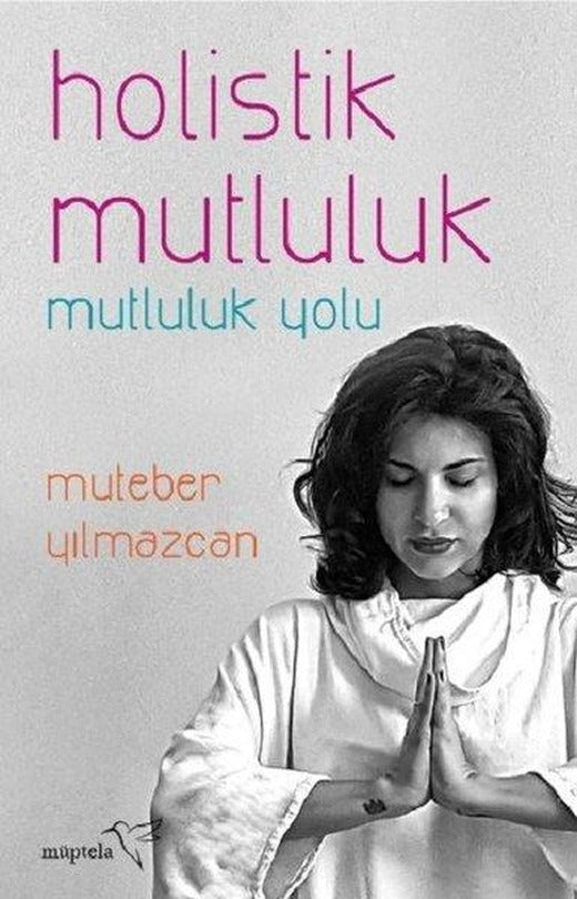 Holistik Mutluluk-Mutluluk Yolu | Müptela Yayınları (İnce Kapak)