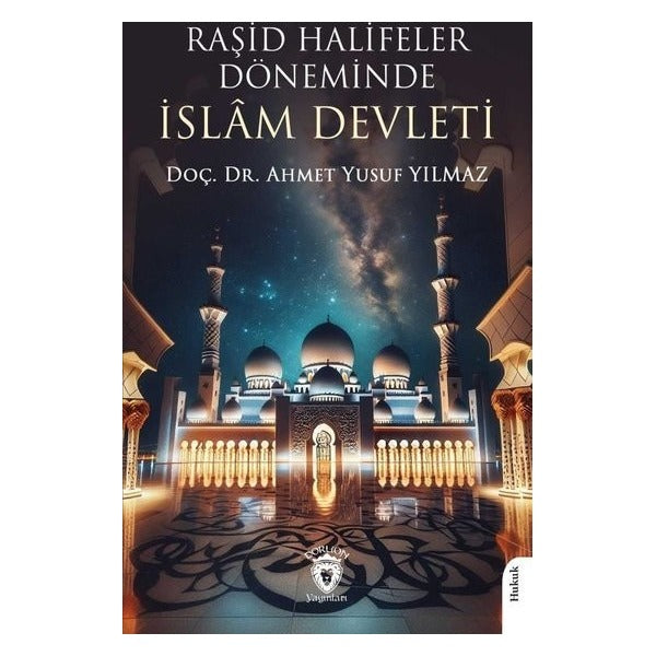 Raşid Halifeler Döneminde İslam Devleti | Dorlion Yayınları (Ciltsiz)