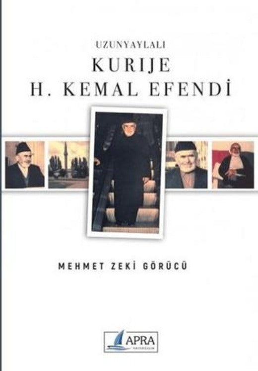 Uzunyaylalı Kurije H. Kemal Efendi | Apra Yayıncılık (Ciltsiz)
