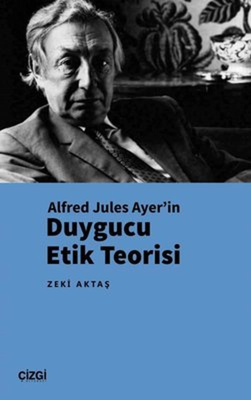 Alfred Jules Ayer'in Duygucu Etik Teorisi | Çizgi Kitabevi (İnce Kapak)