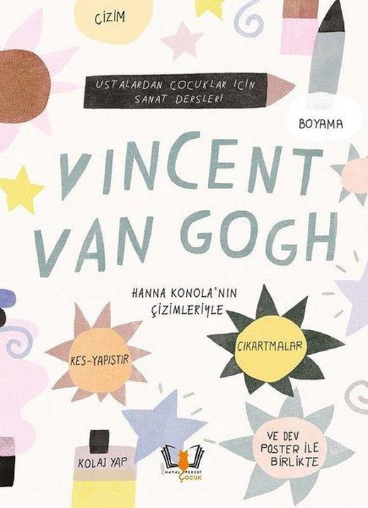Vincent Van Gogh - Ustalardan Çocuklar İçin Sanat Dersleri | Hayalperest Çocuk (İnce Kapak)