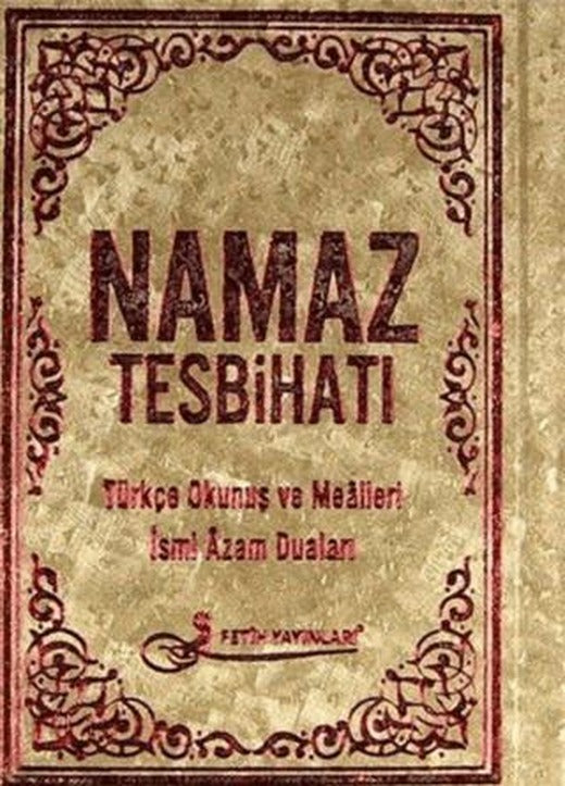 Namaz Tesbihatı Türkçe Okunuş ve Mealleri İsmi Azam Duaları Kod:F029 | Fetih Yayınları (Ciltli)