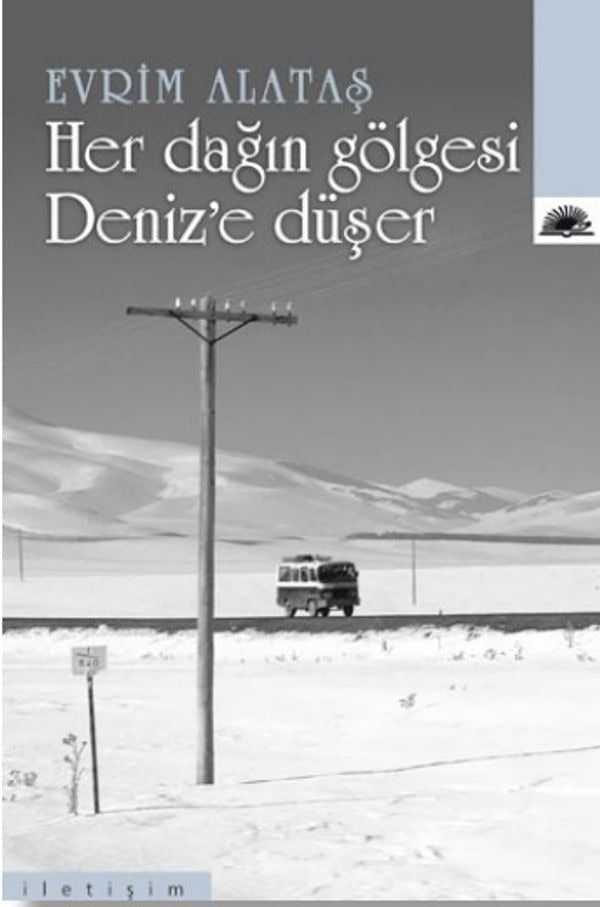 Her Dağın Gölgesi Deniz'e Düşer | İletişim Yayınları