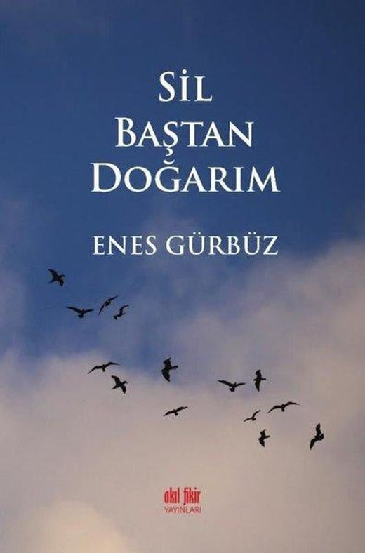 Sil Baştan Doğarım | Akıl Fikir Yayınları (İnce Kapak)