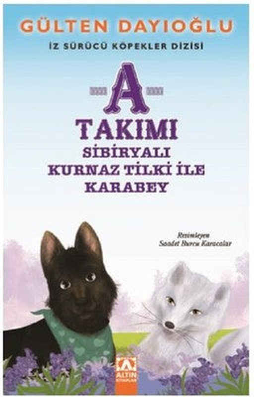 A Takımı-Sibiryalı Kurnaz Tilki ile Karabey-İz Sürücü Köpekler 8 | Altın Kitaplar