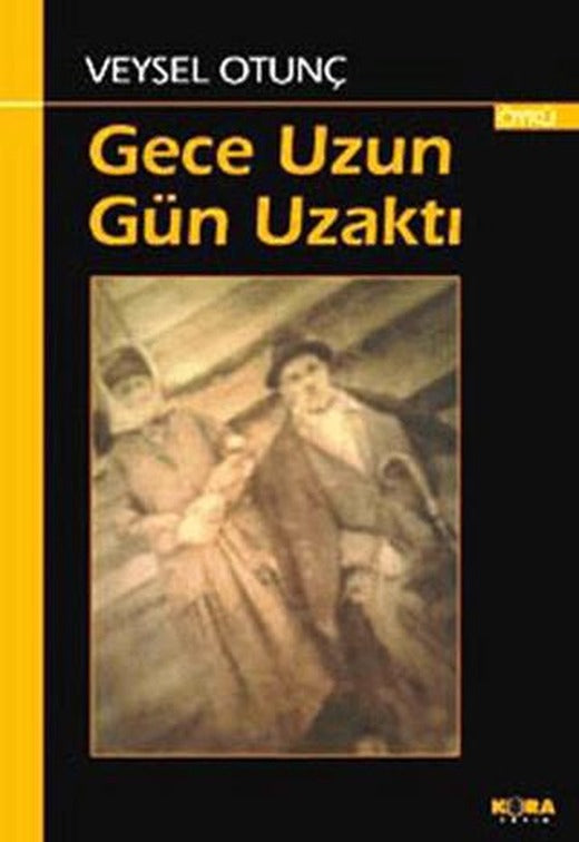 Gece Uzun Gün Uzaktı | Kora Yayın (Ciltsiz)