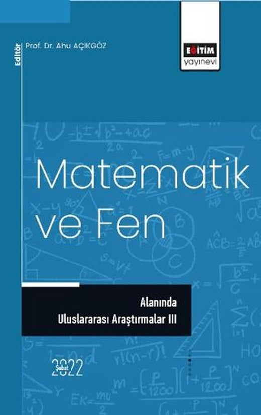 Matematik ve Fen Alanında Uluslararası Araştırmalar III | Eğitim Yayınevi - Bilimsel Eserler (Ciltsiz)