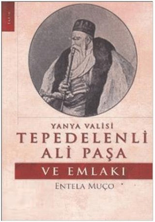 Yanya Valisi Tepedelenli Ali Paşa ve Emlakı