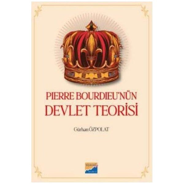 Pierre Bourdieu'nün Devlet Teorisi | Siyasal Kitabevi (İnce Kapak)