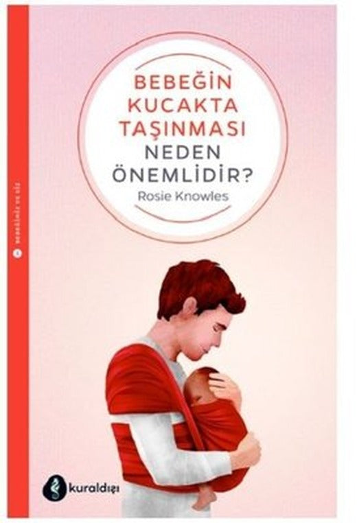 Bebeğin Kucakta Taşınması Neden Önemlidir? | Kuraldışı Yayınları