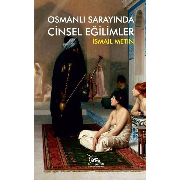 Osmanlı Sarayında Cinsel Eğlimler | Sarmal Kitabevi (Ciltsiz)