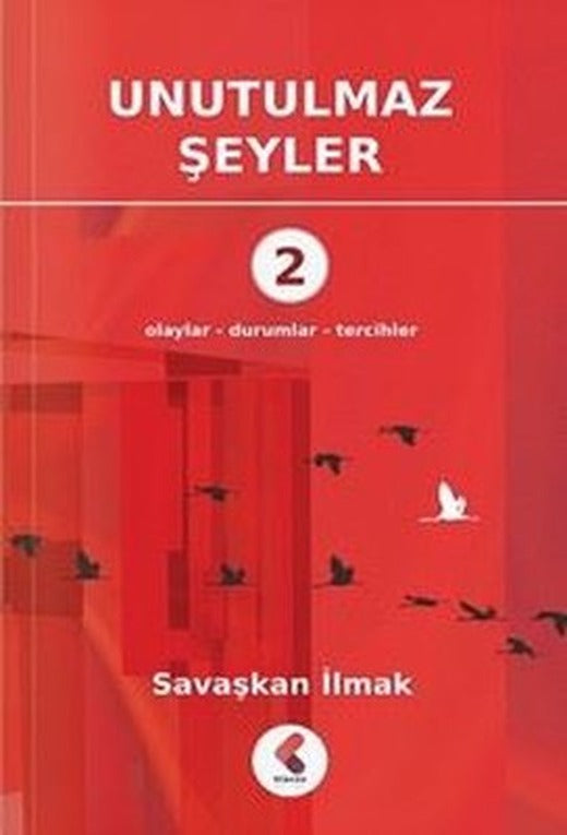 Unutulmaz Şeyler 2 - Olaylar - Durumlar - Tercihler | Klaros Yayınları (İnce Kapak)