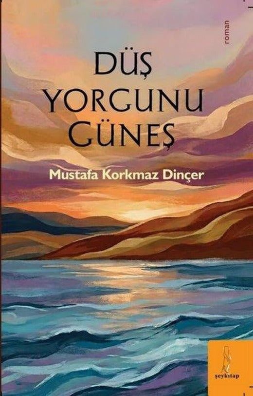 Düş Yorgunu Güneş | ŞEY Kitap (İnce Kapak)