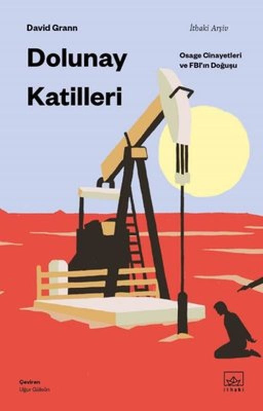 Dolunay Katilleri: Osage Cinayetleri ve FBI'ın Doğuşu | İthaki Yayınları
