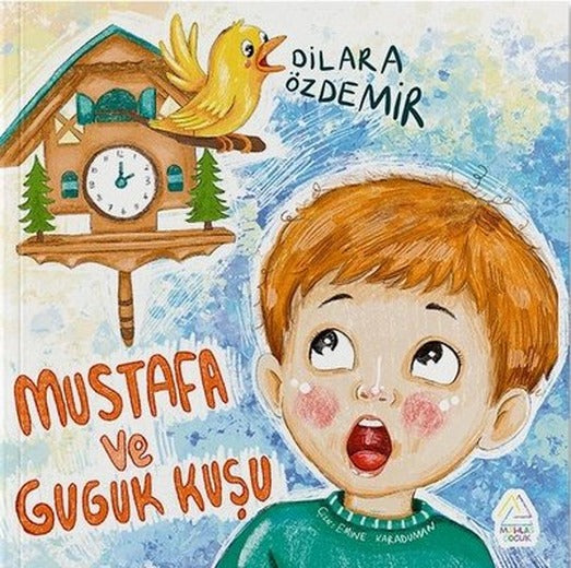 Mustafa ve Guguk Kuşu | Mahlas Çocuk (İnce Kapak)