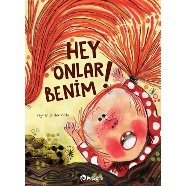 Hey Onlar Benim! | Pulsera Yayınevi (İnce Kapak)