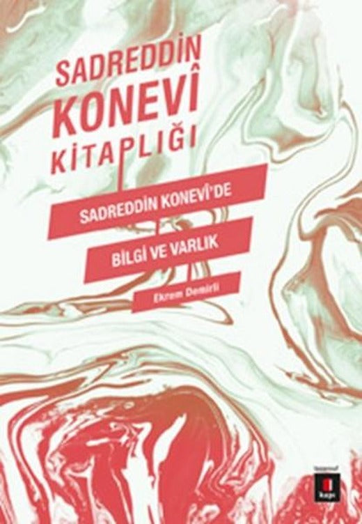 Sadreddin Konevi Kitaplığı - Sadreddin Konevi'de Bilgi ve Varlık | Kapı Yayınları - Yayınevi Genel Dizisi (İnce Kapak)