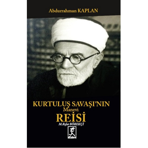 Kurtuluş Savaşının Manevi Reisi Mehmet Rıfat Börekçi | Hitabevi