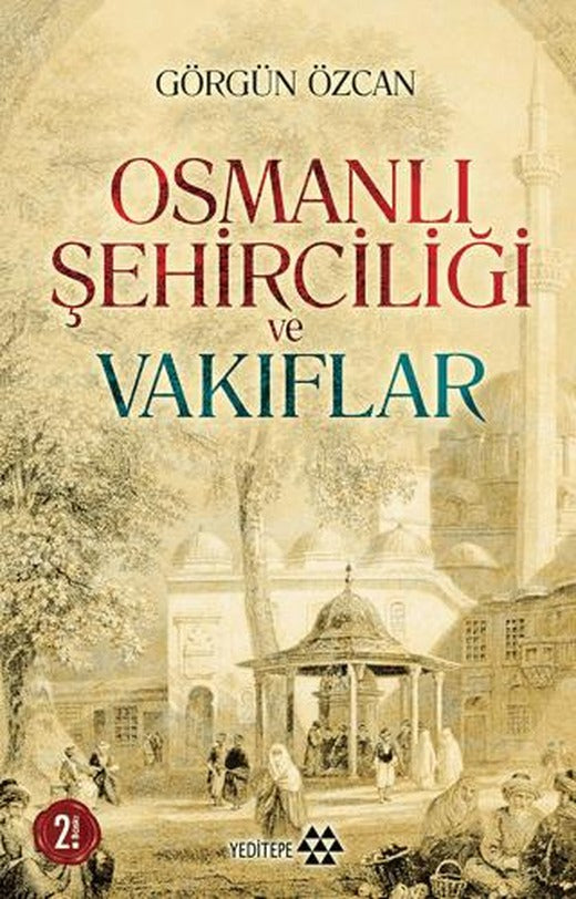 Osmanlı Şehirciliği ve Vakıflar | Yeditepe Yayınevi (Ciltsiz)