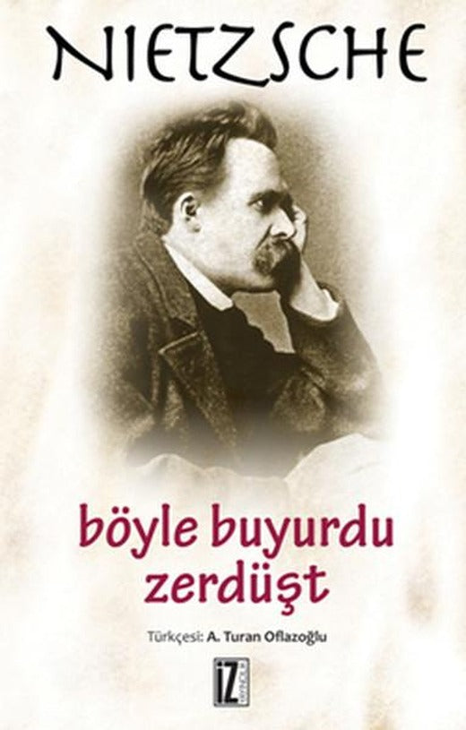 Böyle Buyurdu Zerdüşt | İz Yayıncılık - Düşünce Dizisi (İnce Kapak)