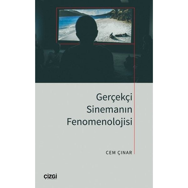 Gerçekçi Sinemanın Fenomenolojisi | Çizgi Kitabevi (İnce Kapak)