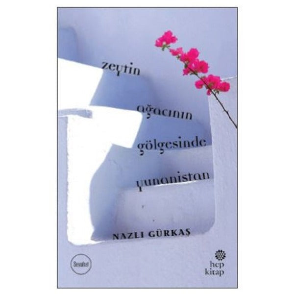 Zeytin Ağacının Gölgesinde Yunanistan | Hep Kitap