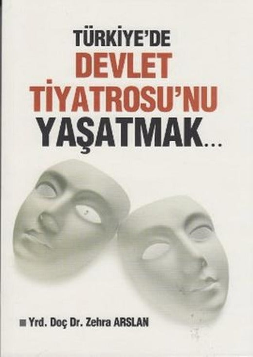 Türkiye'de Devlet Tiyatrosu'nu Yaşatmak...