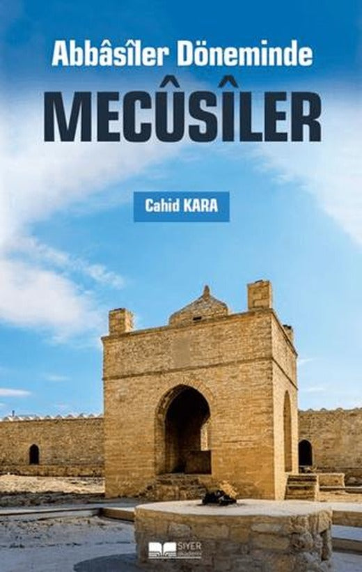 Abbasiler Döneminde Mecusiler | Siyer Yayınları (Ciltsiz)