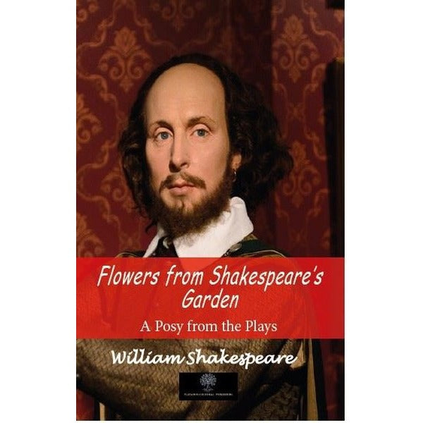 Flowers from Shakespeare's Garden - A Posy from the Plays