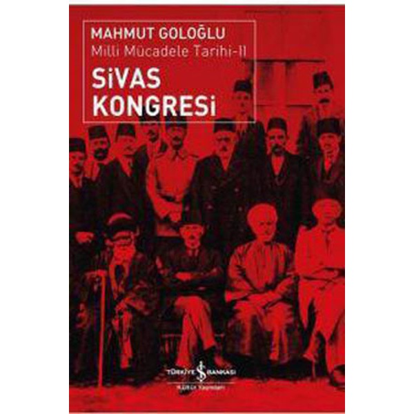 Sivas Kongresi-Milli Mücadele Tarihi 2 | İş Bankası Kültür Yayınları