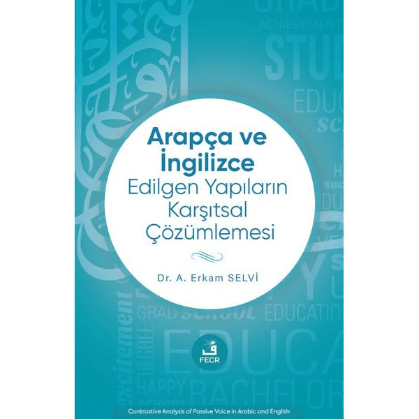 Arapça ve İngilizce Edilgen Yapıların Karşıtsal Çözümlemesi | Fecr Yayınları (Ciltsiz)