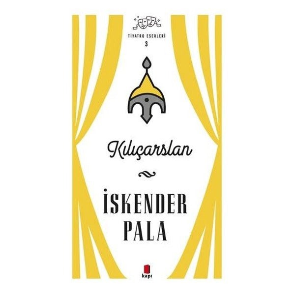 Kılıçarslan - Tiyatro Eserleri 3