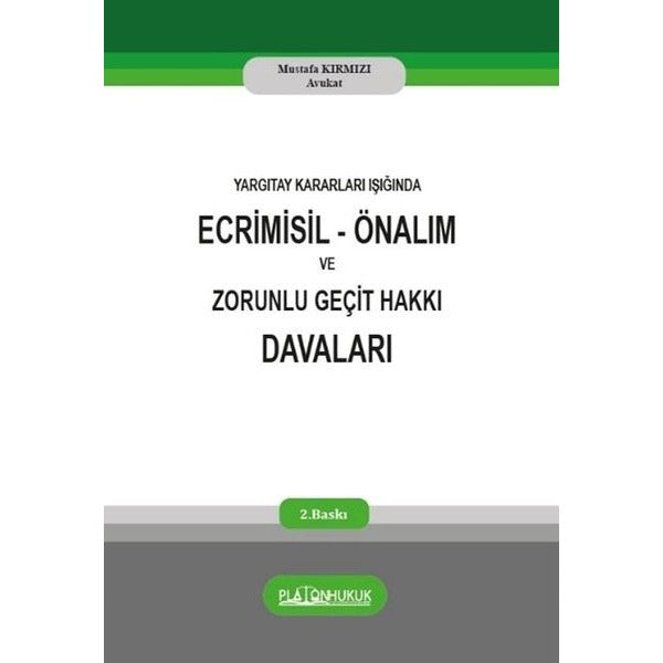 Yargıtay Kararları Işığında Ecrimisil Önalım ve Zorunlu Geçit Hakkı Davaları | Platon Hukuk Yayınevi (İnce Kapak)