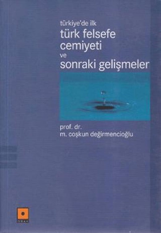 Türkiye’de İlk Türk Felsefe Cemiyeti ve Sonraki Gelişmeler | Odak Yayınevi (Ciltsiz)
