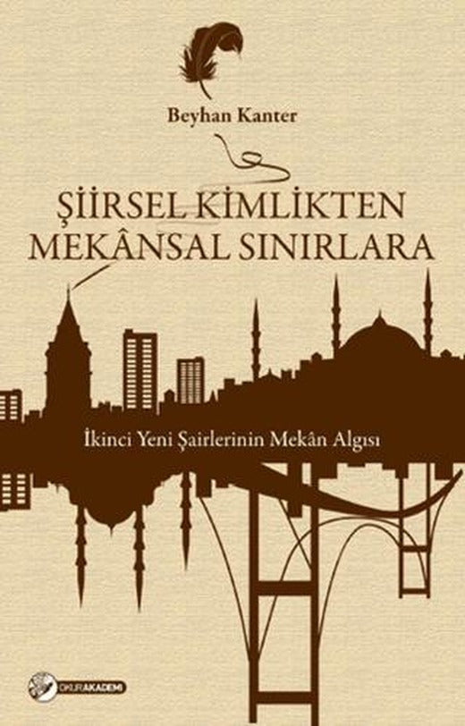 Şiirsel Kimlikten Mekansal Sınırlara | Okur Akademi (Ciltsiz)