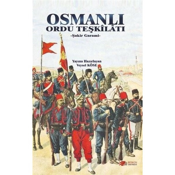 Osmanlı Ordu Teşkilatı | Berikan Yayınevi (Ciltsiz)