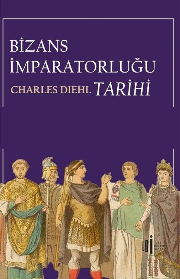 Bizans İmparatorluğu Tarihi | İlgi Kültür Sanat Yayınları (Ciltsiz)
