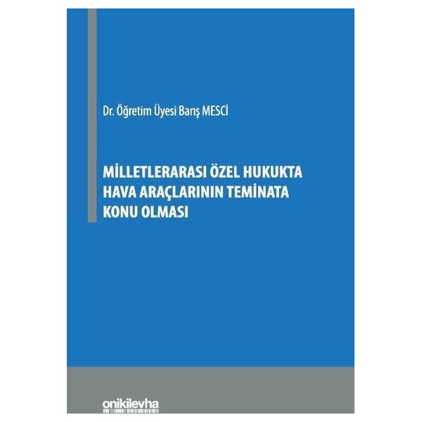 Milletlerarası Özel Hukukta Hava Araçlarının Teminata Konu Olması | On İki Levha Yayıncılık (İnce Kapak)