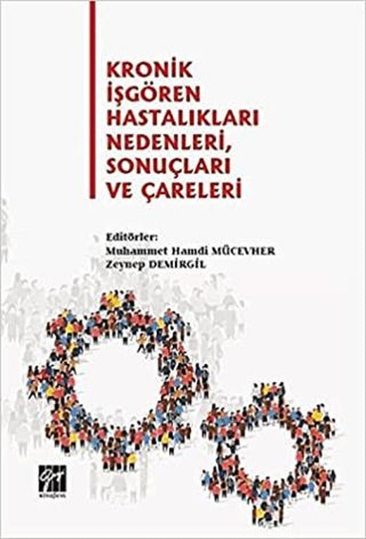 Kronik İşgören Hastalıkları Nedenleri, Sonuçları ve Çareleri
