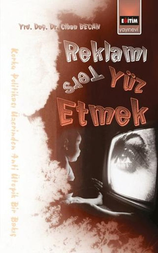 Reklamı Ters Yüz Etmek | Eğitim Yayınevi - Bilimsel Eserler (Ciltsiz)