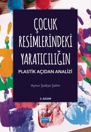Çocuk Resimlerindeki Yaratıcılığın Plastik Açıdan Analizi