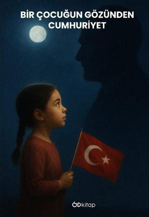 Bir Çocuğun Gözünden Cumhuriyet | OD Kitap (İnce Kapak)