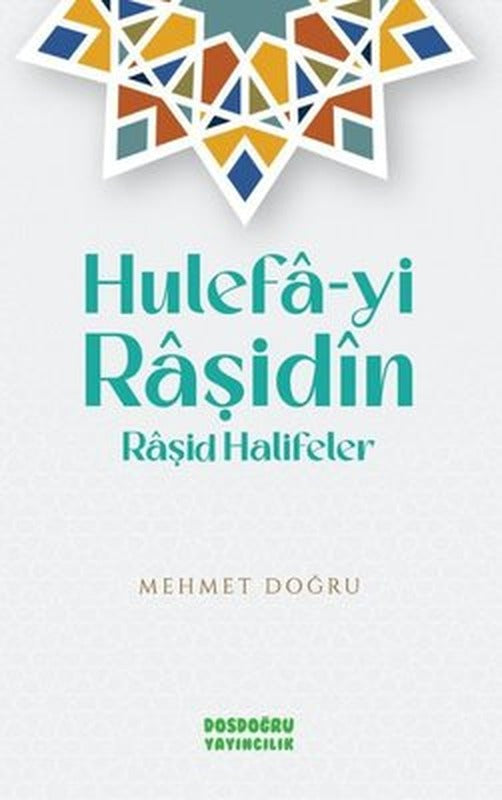 Hulefa-yi Raşidin (Raşid Halifeler) | Dosdoğru Yayıncılık (İnce Kapak)
