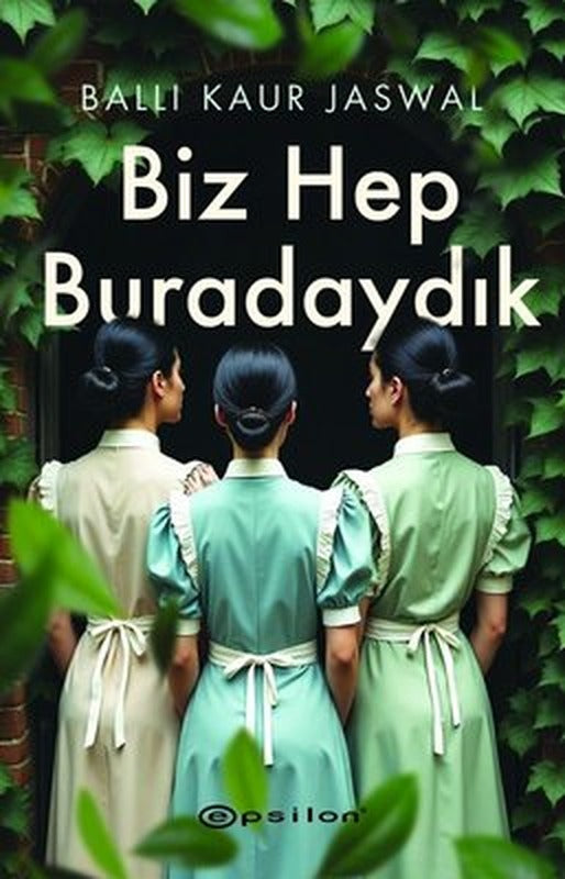 Biz Hep Buradaydık | Epsilon Yayınevi (İnce Kapak)