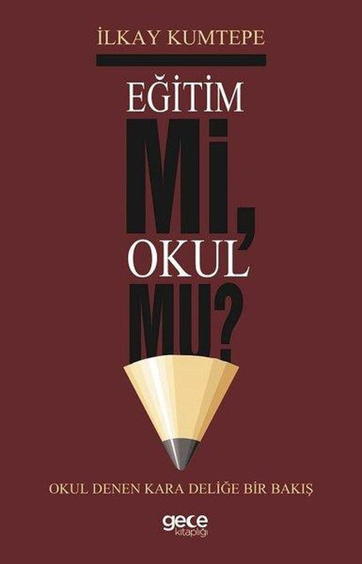 Eğitim mi Okul mu? | Gece Kitaplığı (İnce Kapak)