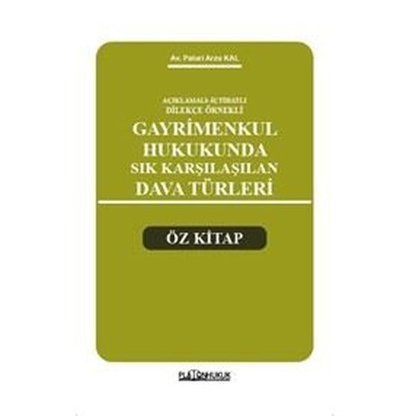 Açıklamalı İçtihatlı Dilekçe Örnekli Gayrimenkul Hukukunda Sık Karşılaşılan Dava Türleri Öz Kitap | Platon Hukuk Yayınevi (İnce Kapak)