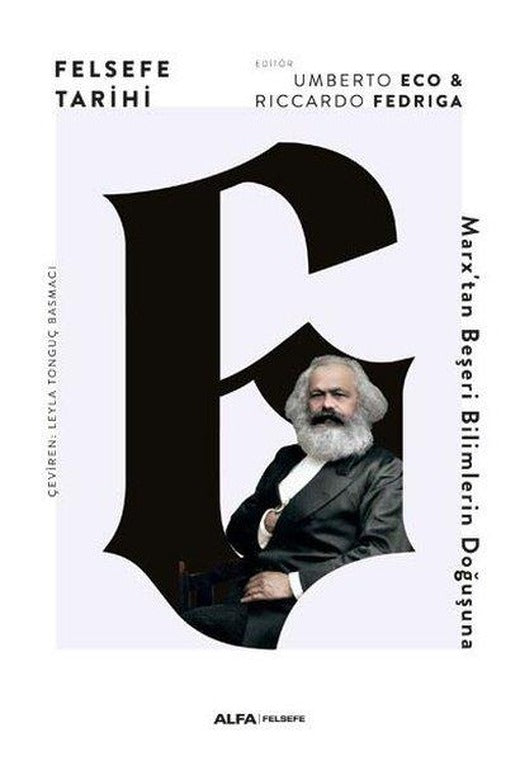 Felsefe Tarihi 6 - Marx'tan Beşeri Bilimlerin Doğuşuna | Alfa Yayıncılık (Ciltli)