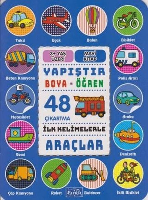 İlk Kelimelerle Araçlar - Yapıştır-Boya-Öğren | Parıltı Yayınları (Ciltsiz)
