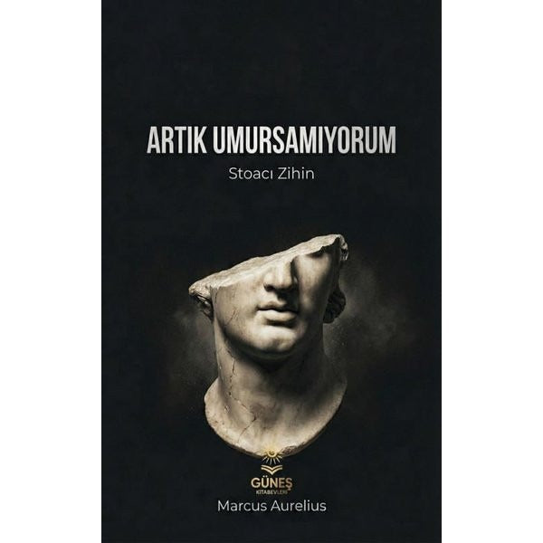 Artık Umursamıyorum | Güneş Kitabevleri Yayınları (Ciltsiz)
