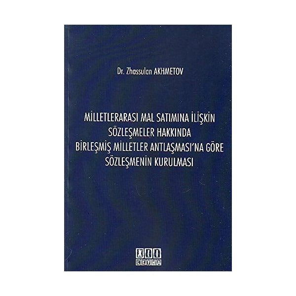 Milletlerarası Mal Satımına İlişkin Sözleşmeler Hakkında Birleşmiş Milletler Antlaşması'na Göre Sözleşmenin Kurulması